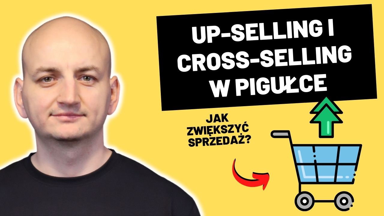 Czym Jest Up Selling I Cross Selling Czyli Jak Zwiększyć Sprzedaż Z Etatu Do Przedsiębiorcy 6737